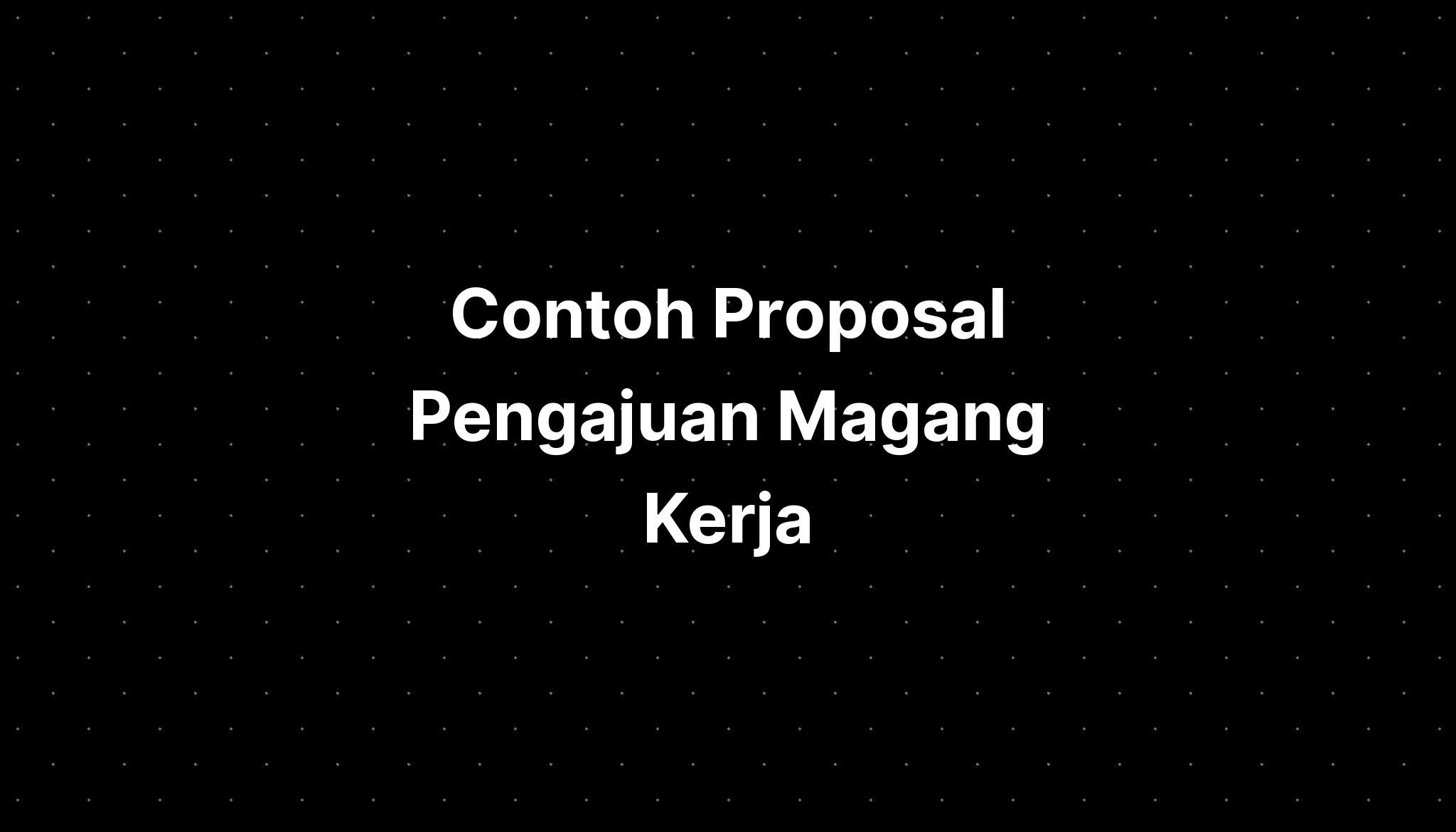 Contoh Proposal Pengajuan Magang Kerja Imagesee 